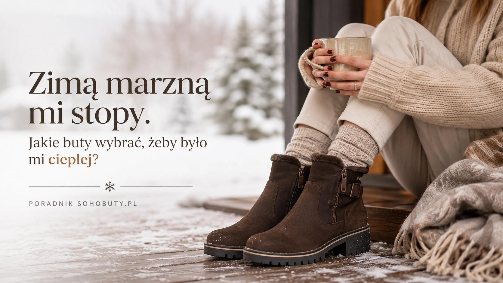 Zimą marzną mi stopy. Jakie buty wybrać, żeby było mi cieplej?